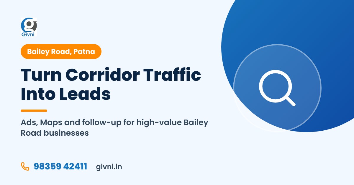 Digital Marketing in Bailey Road Patna: Leads for Showrooms, Hospitals and More