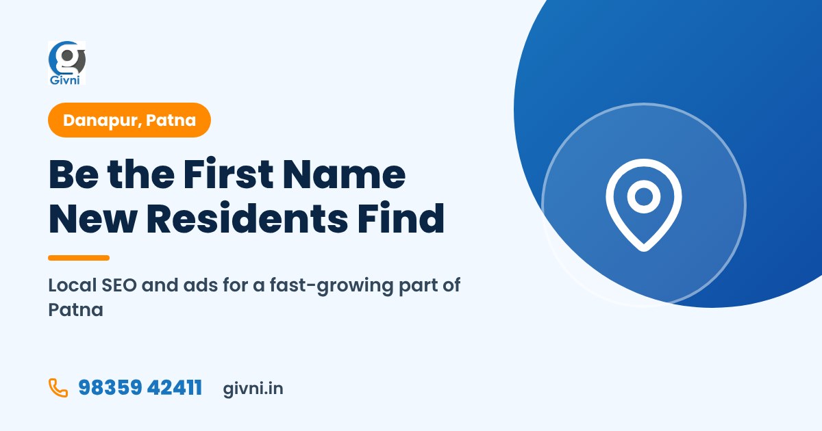 Digital Marketing in Danapur Patna: Reach New Residents in a Growing Area