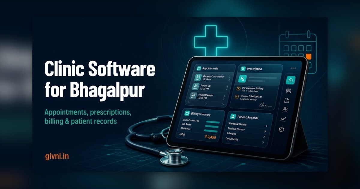 Buying Clinic Management Software in Bhagalpur? A 10-Step Checklist