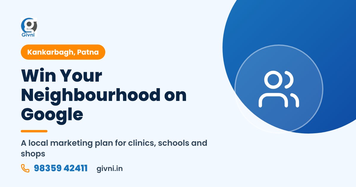 Digital Marketing in Kankarbagh Patna for Clinics, Schools and Local Shops
