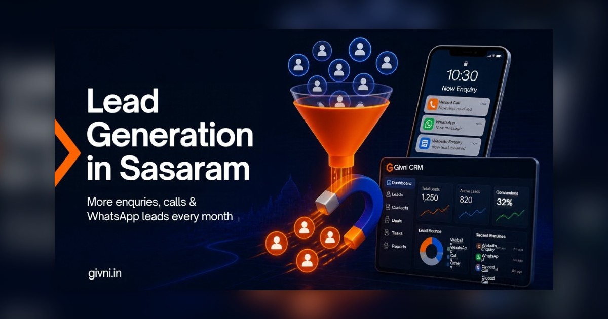 Lead Generation in Sasaram: Small-Town Advantages and 2026 Trends