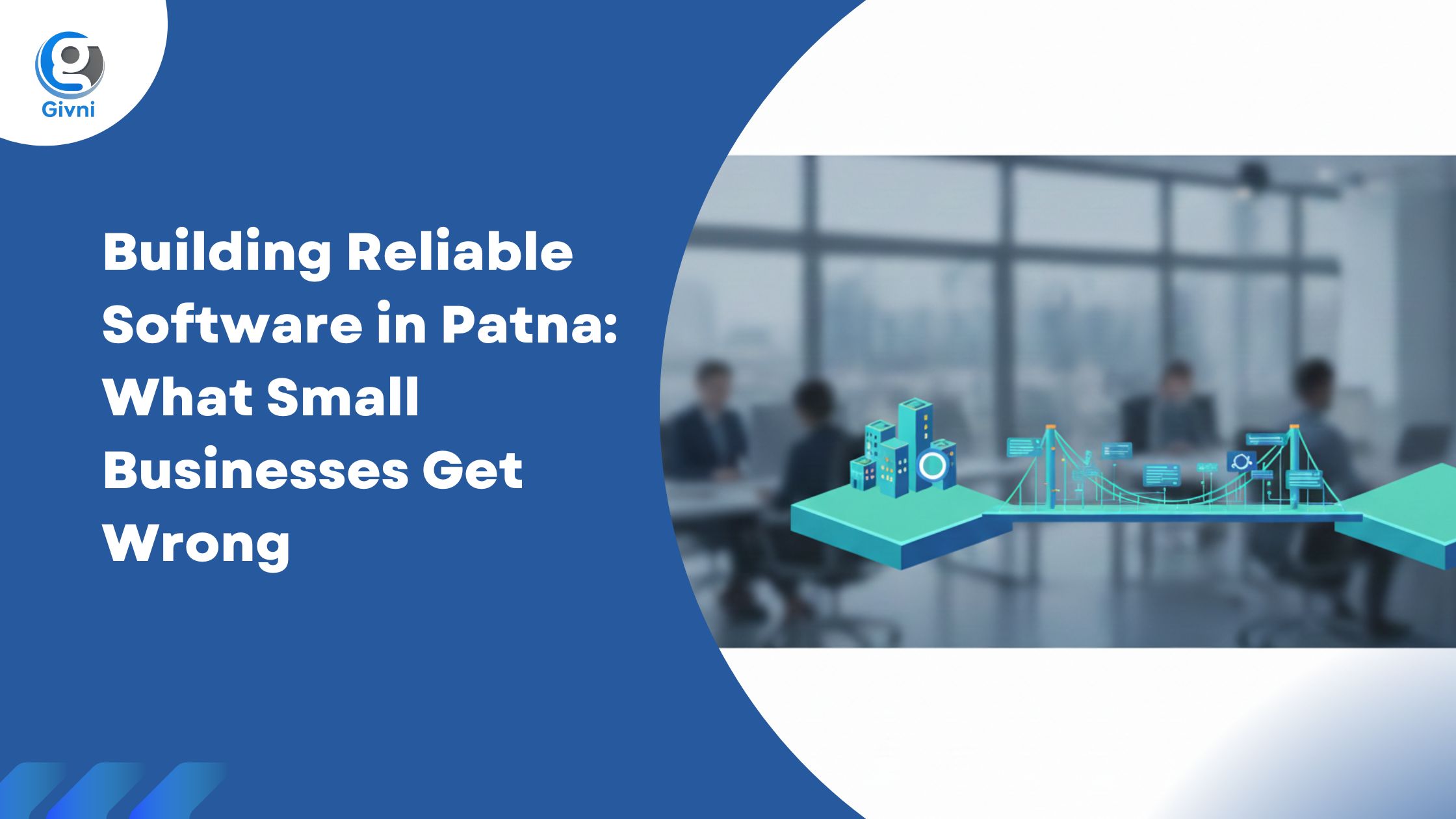 Building Reliable Software in Patna: What Small Businesses Get Wrong