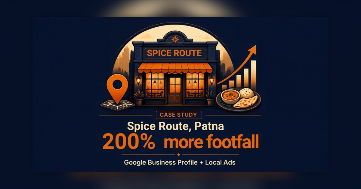 Spice Route, Patna: 200% More Restaurant Footfall with Local Search